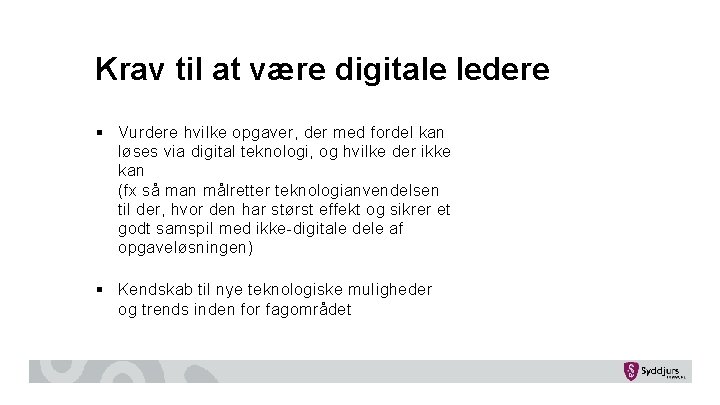 Krav til at være digitale ledere § Vurdere hvilke opgaver, der med fordel kan