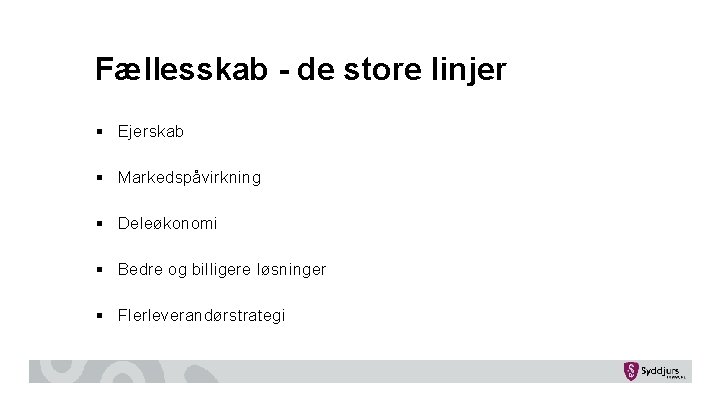 Fællesskab - de store linjer § Ejerskab § Markedspåvirkning § Deleøkonomi § Bedre og