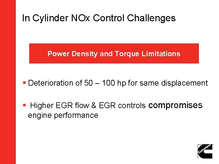 In Cylinder NOx Control Challenges Power Density and Torque Limitations § Deterioration of 50