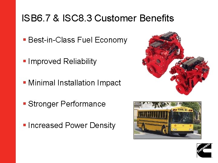 ISB 6. 7 & ISC 8. 3 Customer Benefits § Best-in-Class Fuel Economy §
