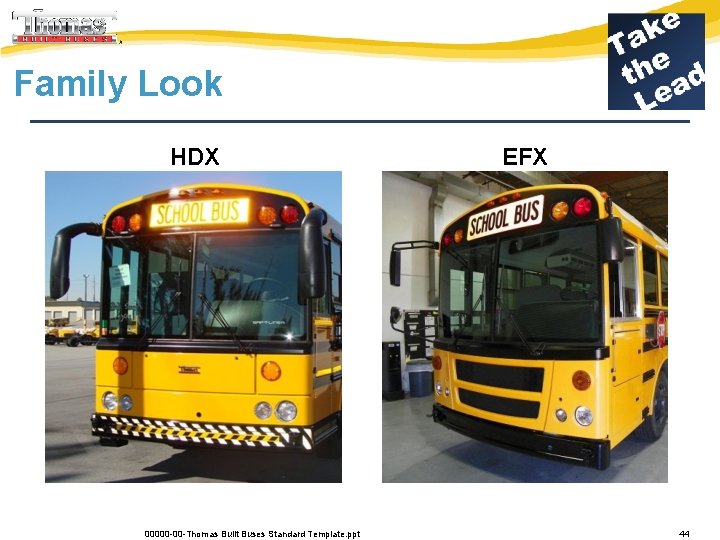Family Look HDX 00000 -00 -Thomas Built Buses Standard Template. ppt EFX 44 