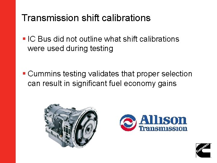 Transmission shift calibrations § IC Bus did not outline what shift calibrations were used