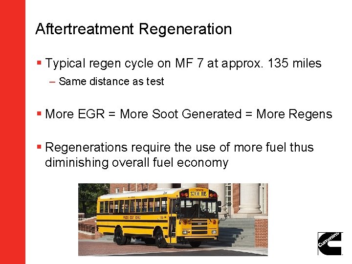 Aftertreatment Regeneration § Typical regen cycle on MF 7 at approx. 135 miles –
