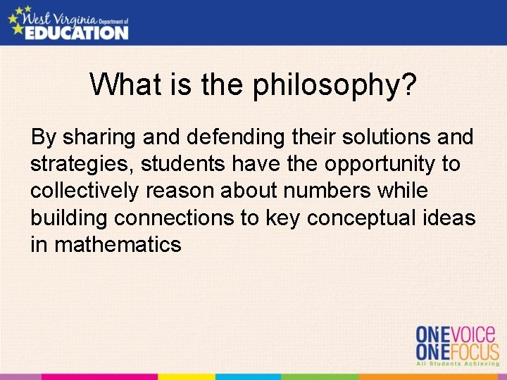 What is the philosophy? By sharing and defending their solutions and strategies, students have