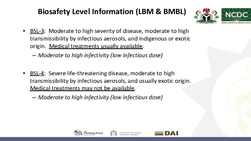 Biosafety Level Information (LBM & BMBL) • BSL-3: Moderate to high severity of disease,