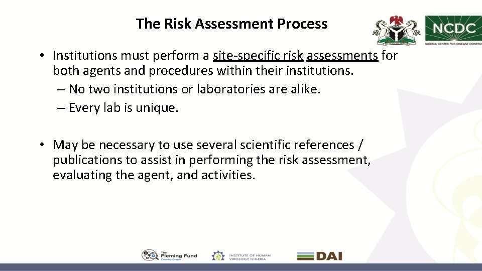 The Risk Assessment Process • Institutions must perform a site-specific risk assessments for both