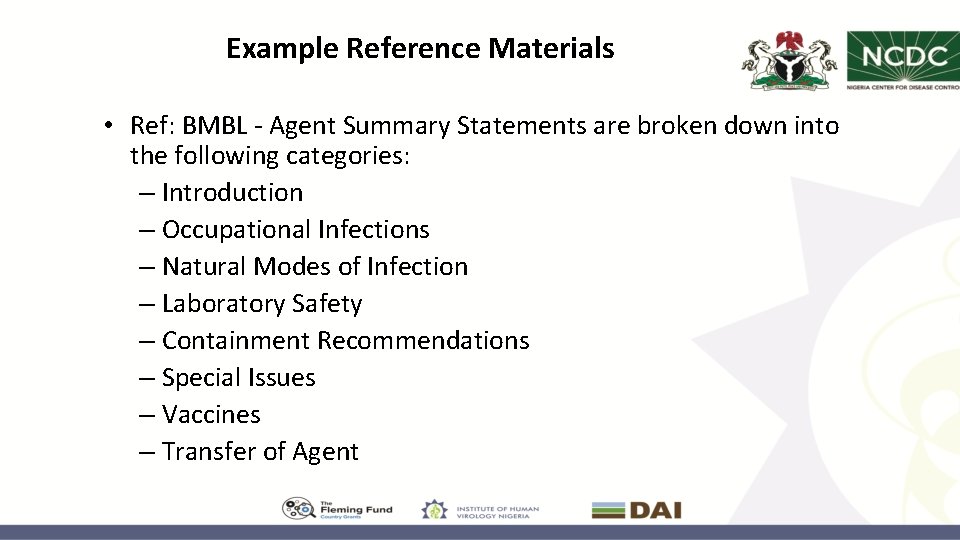 Example Reference Materials • Ref: BMBL - Agent Summary Statements are broken down into