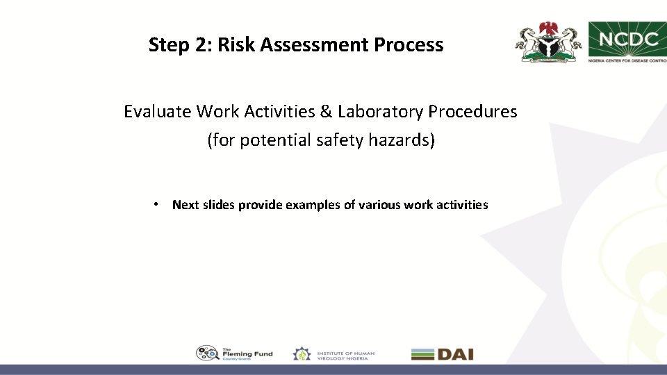 Step 2: Risk Assessment Process Evaluate Work Activities & Laboratory Procedures (for potential safety