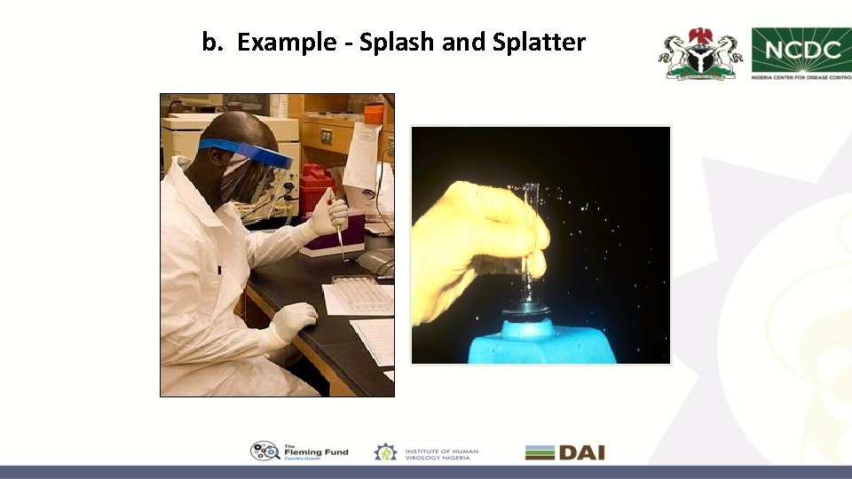 b. Example - Splash and Splatter 