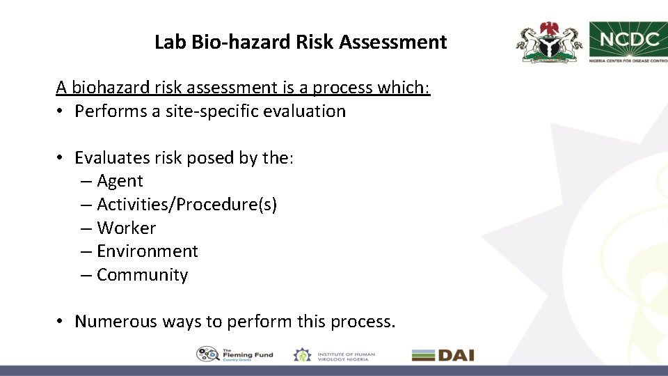 Lab Bio-hazard Risk Assessment A biohazard risk assessment is a process which: • Performs