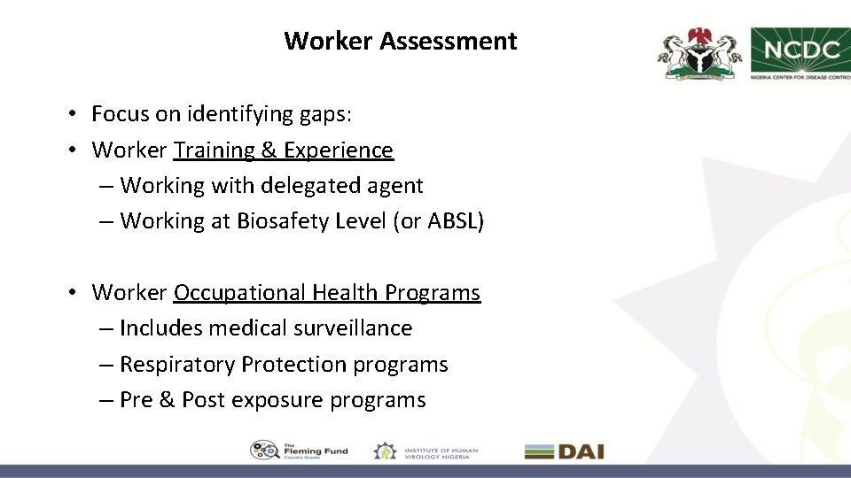 Worker Assessment • Focus on identifying gaps: • Worker Training & Experience – Working