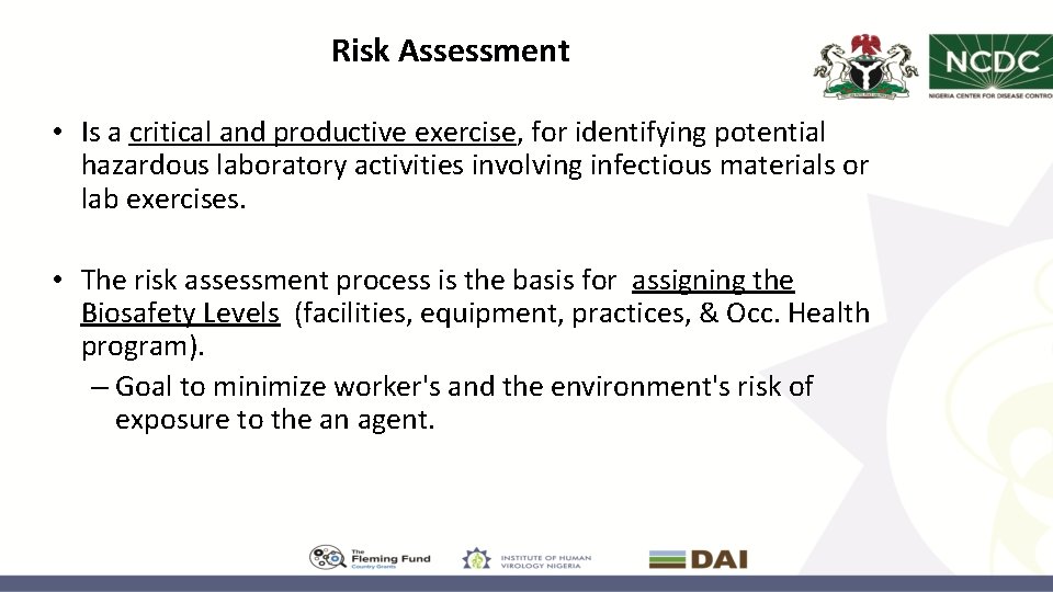 Risk Assessment • Is a critical and productive exercise, for identifying potential hazardous laboratory