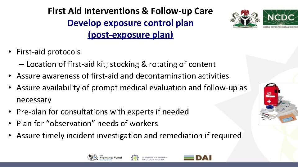 First Aid Interventions & Follow-up Care Develop exposure control plan (post-exposure plan) • First-aid