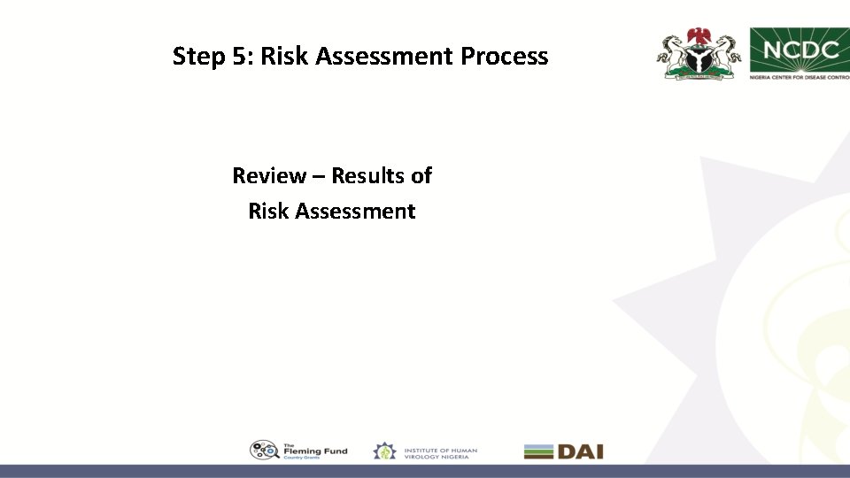 Step 5: Risk Assessment Process Review – Results of Risk Assessment 