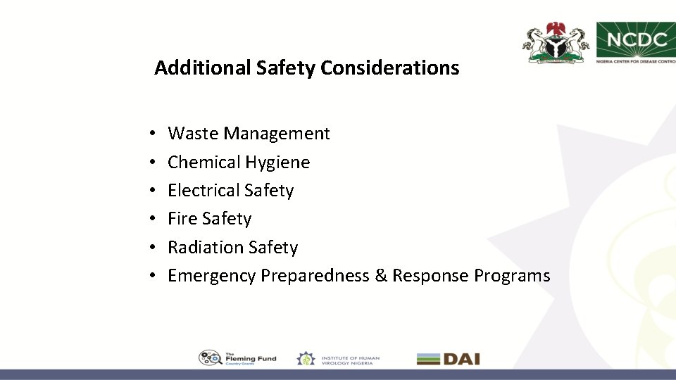 Additional Safety Considerations • • • Waste Management Chemical Hygiene Electrical Safety Fire Safety