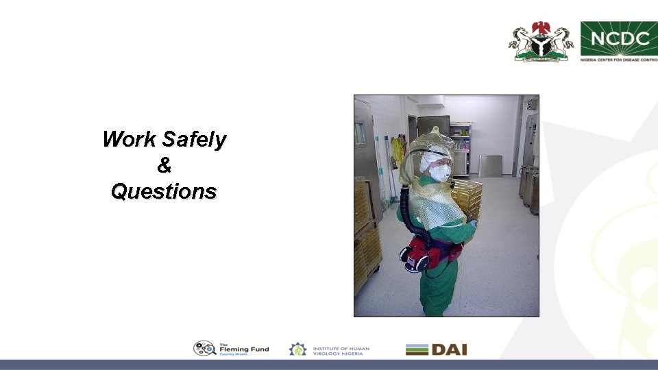 Work Safely & Questions 