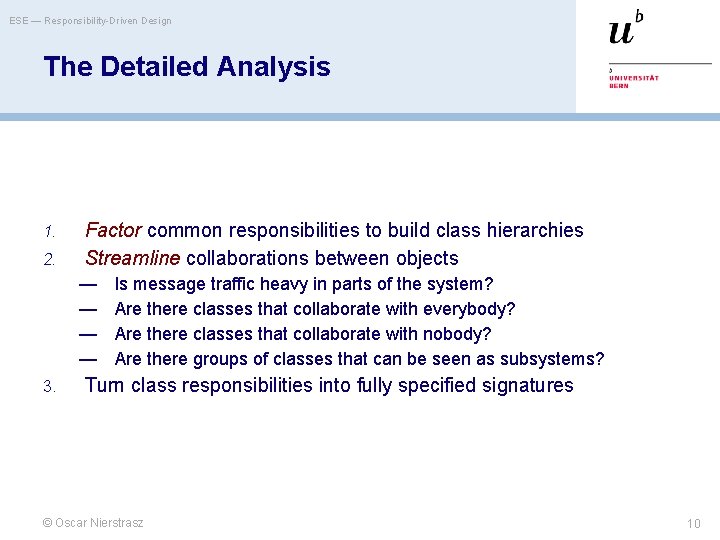 ESE — Responsibility-Driven Design The Detailed Analysis 1. 2. Factor common responsibilities to build