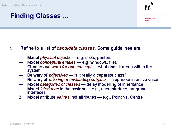 ESE — Responsibility-Driven Design Finding Classes. . . 2. Refine to a list of