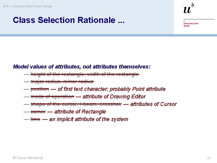 ESE — Responsibility-Driven Design Class Selection Rationale. . . Model values of attributes, not