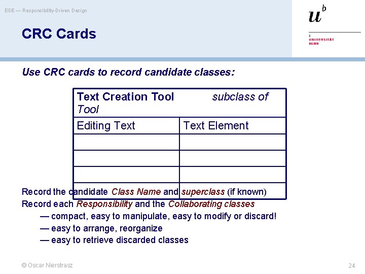 ESE — Responsibility-Driven Design CRC Cards Use CRC cards to record candidate classes: Text