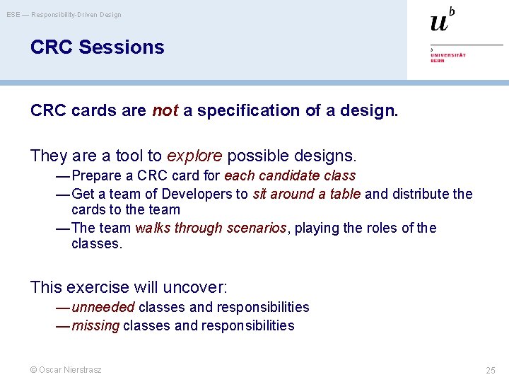 ESE — Responsibility-Driven Design CRC Sessions CRC cards are not a specification of a