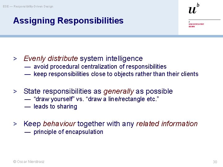 ESE — Responsibility-Driven Design Assigning Responsibilities > Evenly distribute system intelligence — avoid procedural