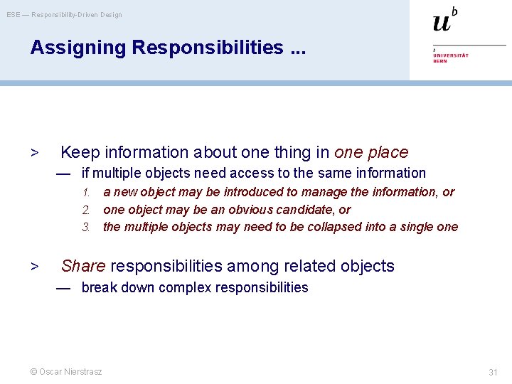 ESE — Responsibility-Driven Design Assigning Responsibilities. . . > Keep information about one thing