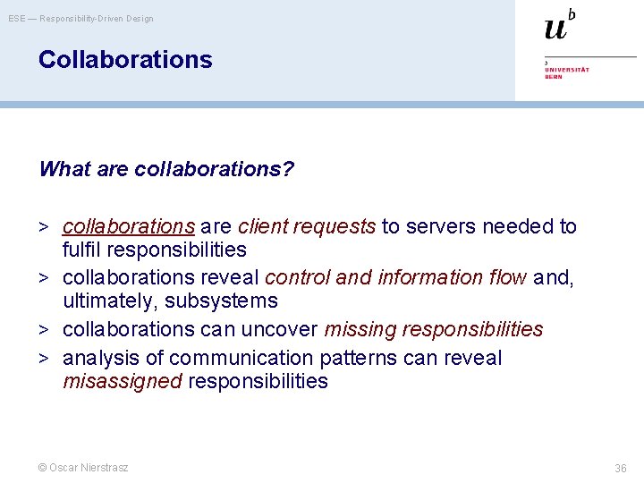 ESE — Responsibility-Driven Design Collaborations What are collaborations? > collaborations are client requests to