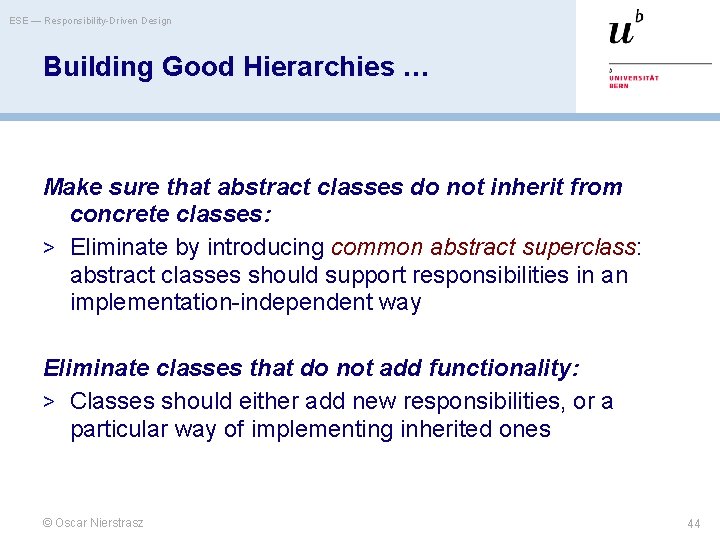 ESE — Responsibility-Driven Design Building Good Hierarchies … Make sure that abstract classes do