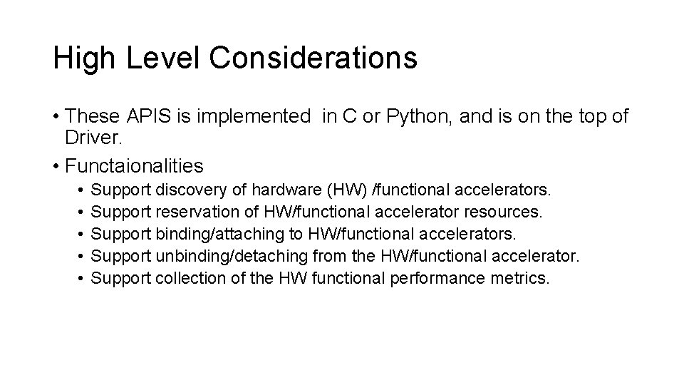 High Level Considerations • These APIS is implemented in C or Python, and is