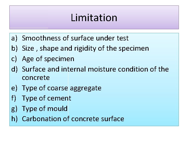 Limitation a) b) c) d) e) f) g) h) Smoothness of surface under test
