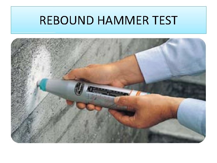 REBOUND HAMMER TEST 