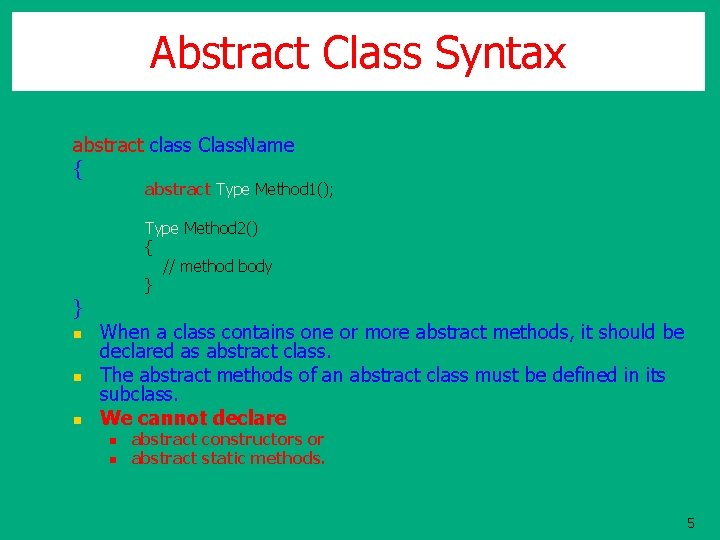 Abstract Class Syntax abstract class Class. Name { abstract Type Method 1(); Type Method Abstract Class Syntax abstract class Class. Name { abstract Type Method 1(); Type Method