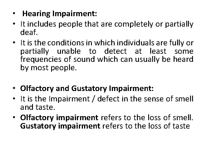  • Hearing Impairment: • It includes people that are completely or partially deaf.