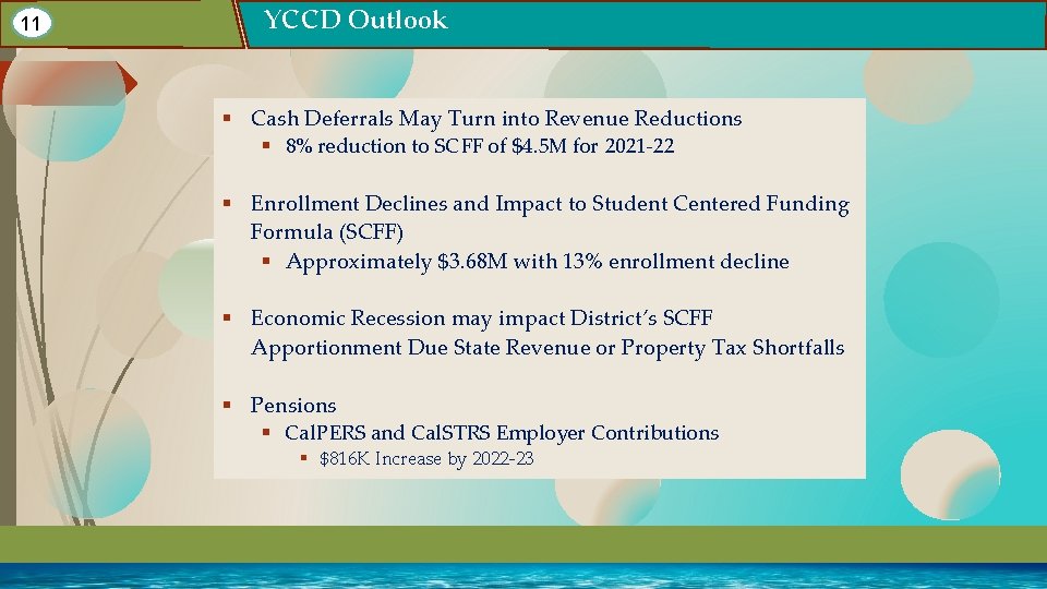 11 YCCD Outlook § Cash Deferrals May Turn into Revenue Reductions § 8% reduction 11 YCCD Outlook § Cash Deferrals May Turn into Revenue Reductions § 8% reduction