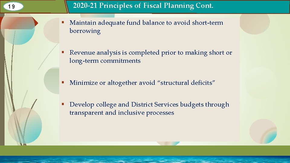 19 2020 -21 Principles of Fiscal Planning Cont. § Maintain adequate fund balance to 19 2020 -21 Principles of Fiscal Planning Cont. § Maintain adequate fund balance to