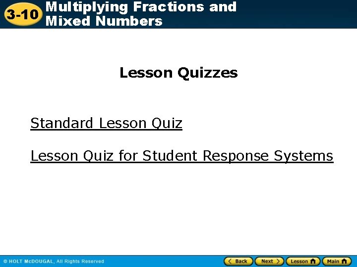 Multiplying Fractions and 3 -10 Mixed Numbers Lesson Quizzes Standard Lesson Quiz for Student