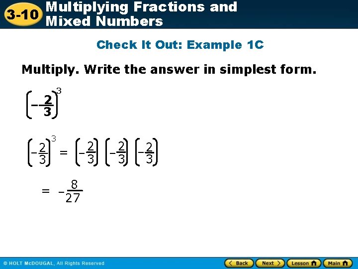 Multiplying Fractions and 3 -10 Mixed Numbers Check It Out: Example 1 C Multiply.