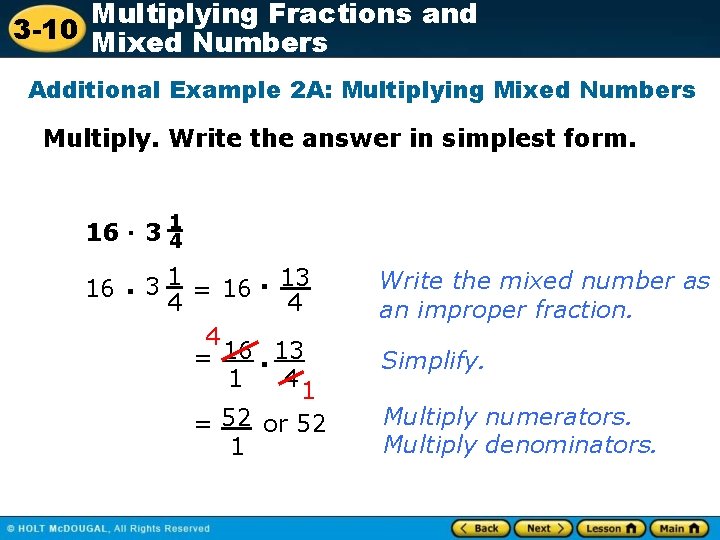 Multiplying Fractions and 3 -10 Mixed Numbers Additional Example 2 A: Multiplying Mixed Numbers