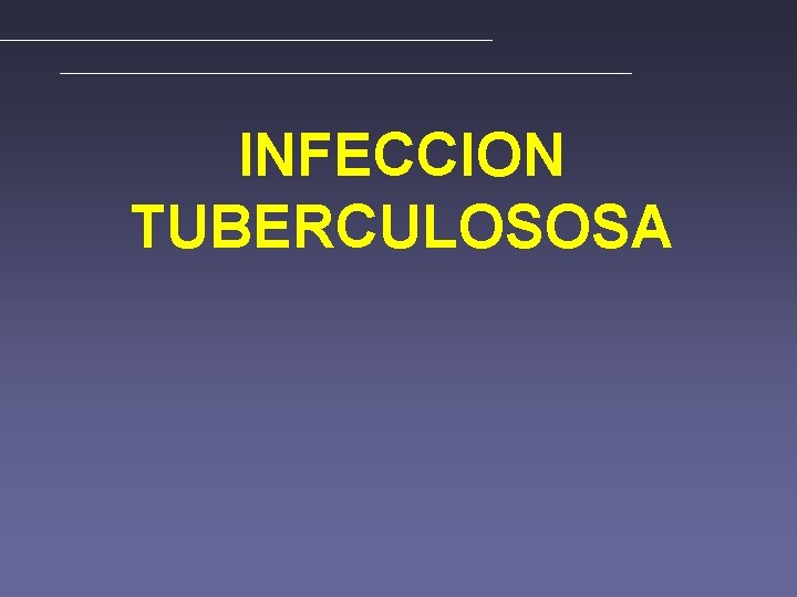 INFECCION TUBERCULOSOSA 