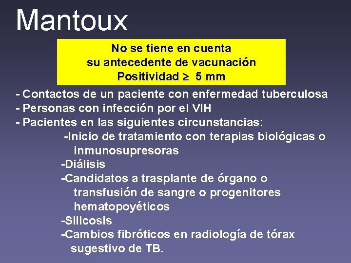 Mantoux No se tiene en cuenta su antecedente de vacunación Positividad 5 mm -