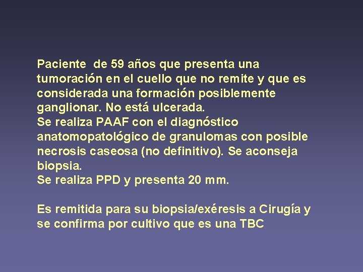 Paciente de 59 años que presenta una tumoración en el cuello que no remite