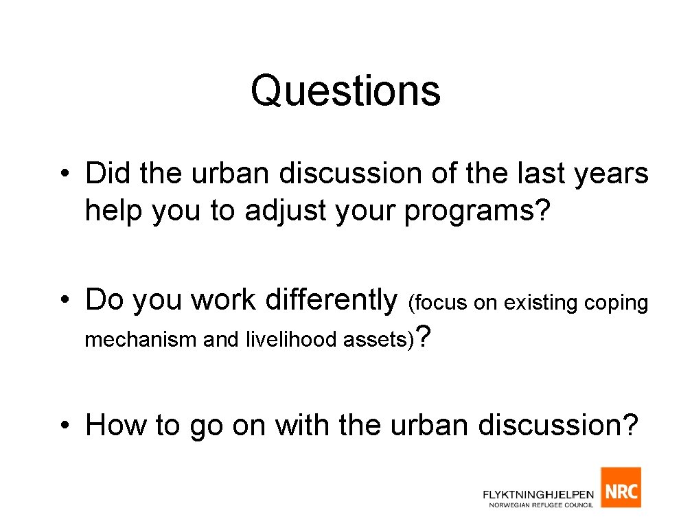 Questions • Did the urban discussion of the last years help you to adjust