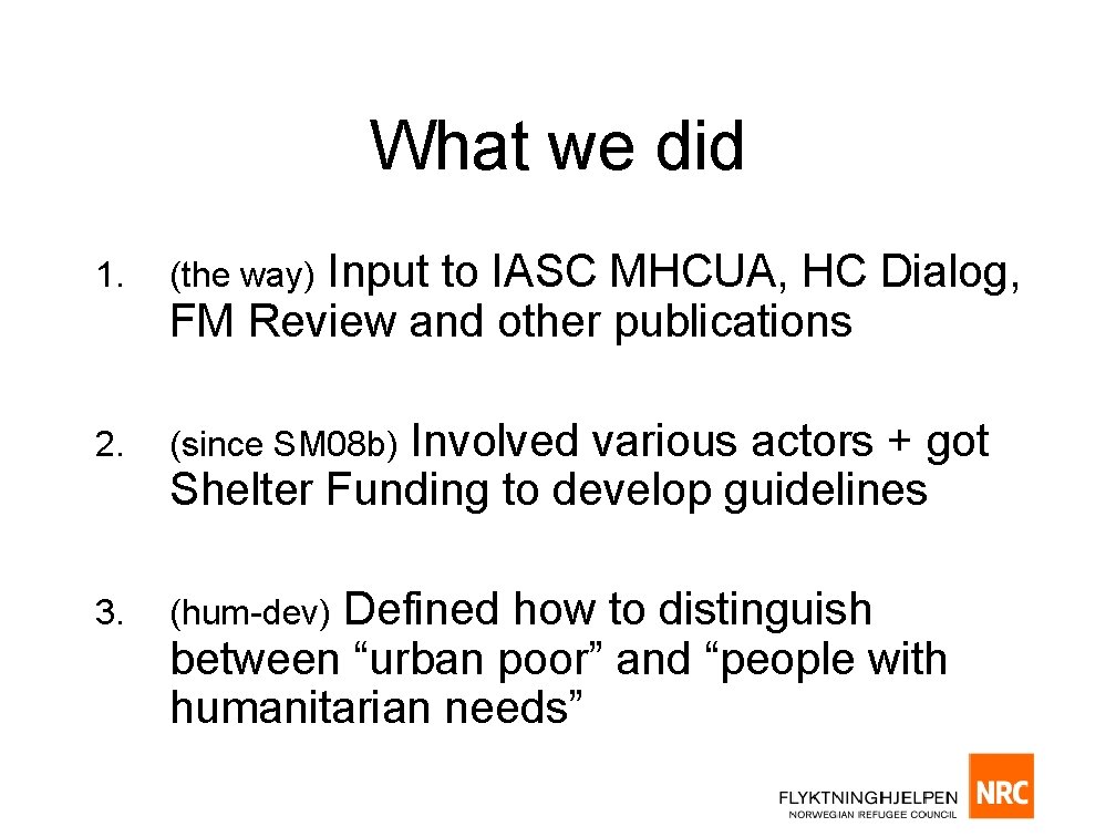 What we did Input to IASC MHCUA, HC Dialog, FM Review and other publications