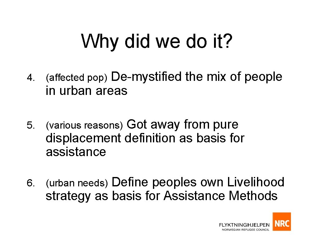 Why did we do it? De-mystified the mix of people in urban areas 4.