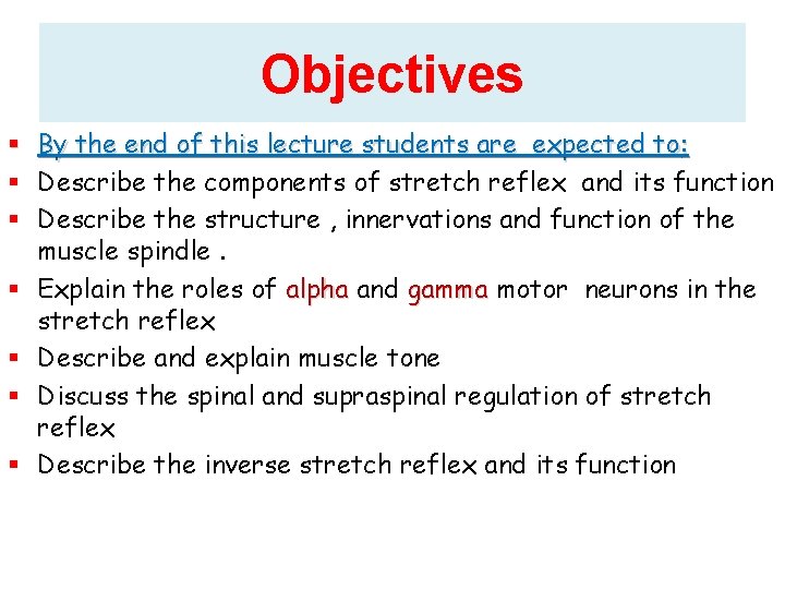 Objectives By the end of this lecture students are expected to : Describe the