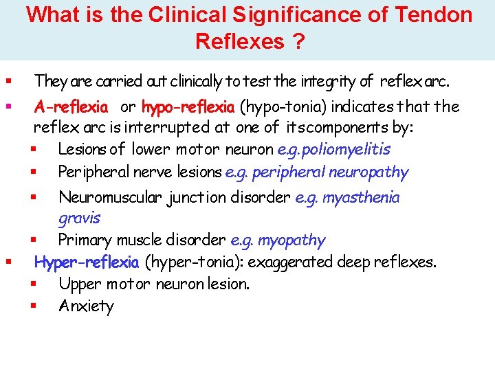 What is the Clinical Significance of Tendon Reflexes ? They are carried out clinically