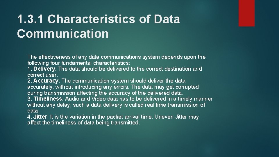 1. 3. 1 Characteristics of Data Communication The effectiveness of any data communications system 1. 3. 1 Characteristics of Data Communication The effectiveness of any data communications system