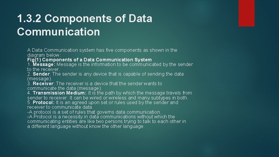 1. 3. 2 Components of Data Communication A Data Communication system has five components 1. 3. 2 Components of Data Communication A Data Communication system has five components