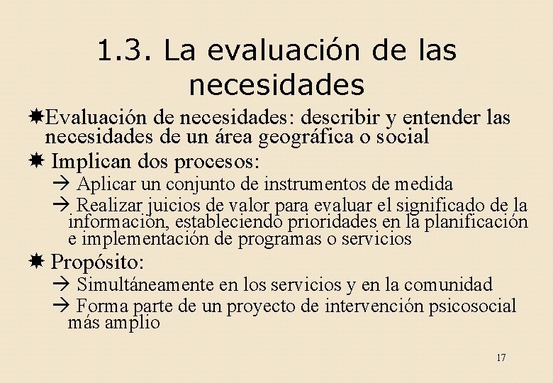 1. 3. La evaluación de las necesidades Evaluación de necesidades: describir y entender las